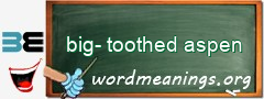 WordMeaning blackboard for big-toothed aspen